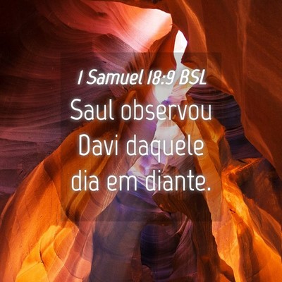 Picture 04 - 1 Samuel 18:9 BSL - Saul observou Davi daquele dia em - Bible Verse Picture