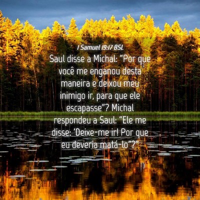 Picture 04 - 1 Samuel 19:17 BSL - Saul disse a Michal: “Por que você me enganou - Bible Verse Picture
