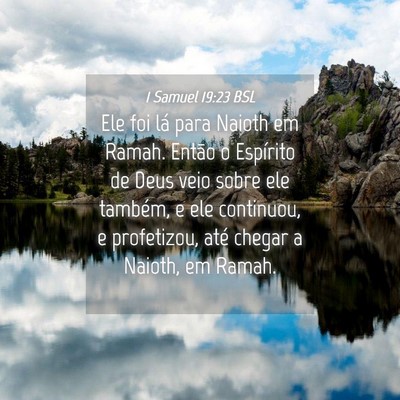 Picture 04 - 1 Samuel 19:23 BSL - Ele foi lá para Naioth em Ramah. Então o - Bible Verse Picture