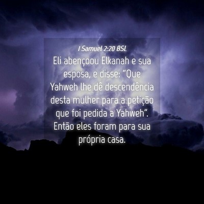 Picture 04 - 1 Samuel 2:20 BSL - Eli abençoou Elkanah e sua esposa, e disse: - Bible Verse Picture