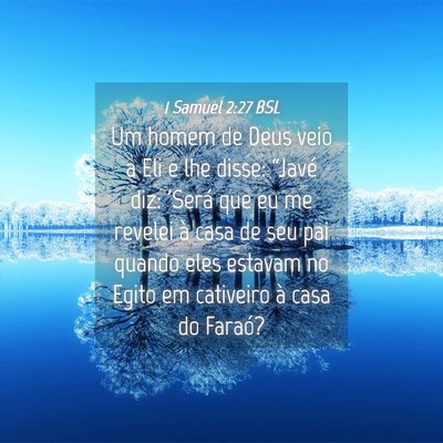Picture 04 - 1 Samuel 2:27 BSL - Um homem de Deus veio a Eli e lhe disse: “Javé - Bible Verse Picture