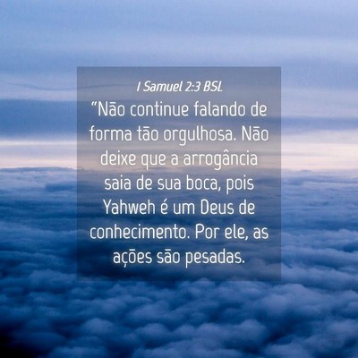 Picture 04 - 1 Samuel 2:3 BSL - “Não continue falando de forma tão orgulhosa. - Bible Verse Picture