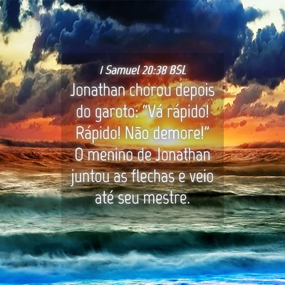 Picture 04 - 1 Samuel 20:38 BSL - Jonathan chorou depois do garoto: “Vá rápido! - Bible Verse Picture