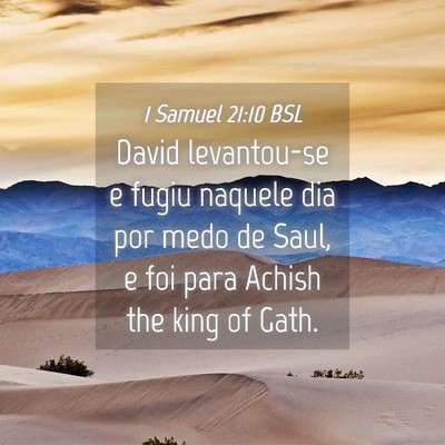 Picture 04 - 1 Samuel 21:10 BSL - David levantou-se e fugiu naquele dia por medo de - Bible Verse Picture