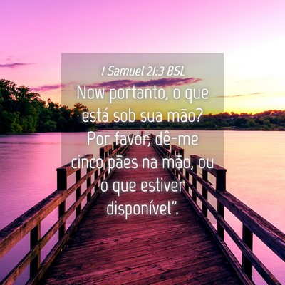 Picture 04 - 1 Samuel 21:3 BSL - Now portanto, o que está sob sua mão? Por - Bible Verse Picture