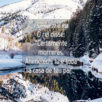 Picture 04 - 1 Samuel 22:16 BSL - O rei disse: “Certamente morrerás, Ahimelech, - Bible Verse Picture