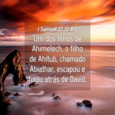 Picture 04 - 1 Samuel 22:20 BSL - Um dos filhos de Ahimelech, o filho de Ahitub, - Bible Verse Picture