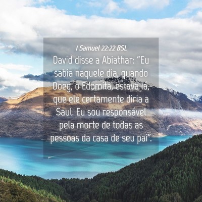 Picture 04 - 1 Samuel 22:22 BSL - David disse a Abiathar: “Eu sabia naquele dia, - Bible Verse Picture