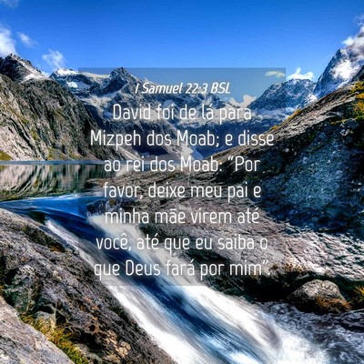 Picture 04 - 1 Samuel 22:3 BSL - David foi de lá para Mizpeh dos Moab; e disse ao - Bible Verse Picture