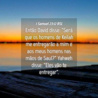 Picture 04 - 1 Samuel 23:12 BSL - Então David disse: “Será que os homens de - Bible Verse Picture