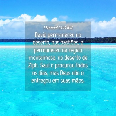 Picture 04 - 1 Samuel 23:14 BSL - David permaneceu no deserto, nos bastiões, e - Bible Verse Picture