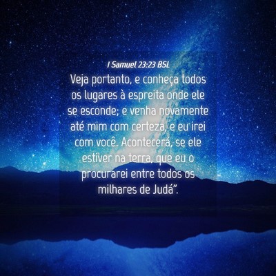 Picture 04 - 1 Samuel 23:23 BSL - Veja portanto, e conheça todos os lugares à - Bible Verse Picture