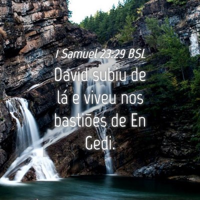 Picture 04 - 1 Samuel 23:29 BSL - David subiu de lá e viveu nos bastiões de En - Bible Verse Picture