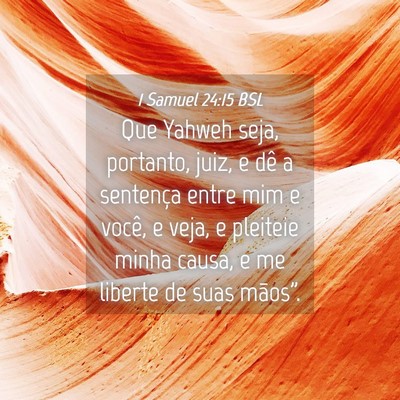 Picture 04 - 1 Samuel 24:15 BSL - Que Yahweh seja, portanto, juiz, e dê a - Bible Verse Picture