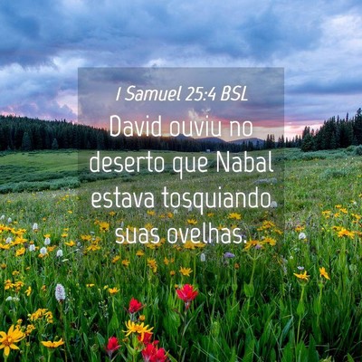 Picture 04 - 1 Samuel 25:4 BSL - David ouviu no deserto que Nabal estava - Bible Verse Picture