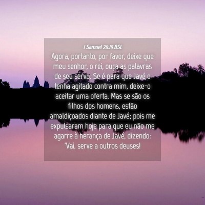 Picture 04 - 1 Samuel 26:19 BSL - Agora, portanto, por favor, deixe que meu senhor, - Bible Verse Picture