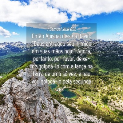 Picture 04 - 1 Samuel 26:8 BSL - Então Abishai disse a David: “Deus entregou - Bible Verse Picture