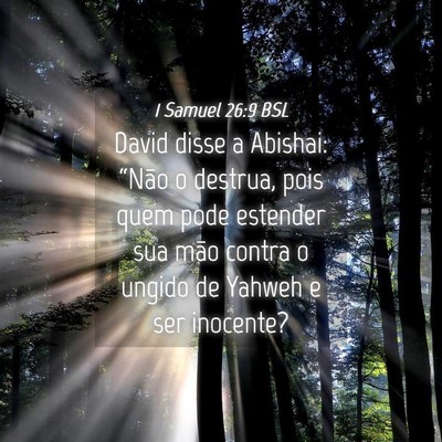 Picture 04 - 1 Samuel 26:9 BSL - David disse a Abishai: “Não o destrua, pois - Bible Verse Picture