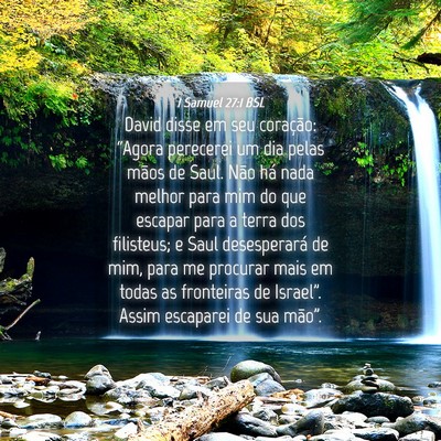 Picture 04 - 1 Samuel 27:1 BSL - David disse em seu coração: “Agora perecerei - Bible Verse Picture