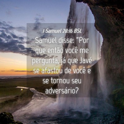 Picture 04 - 1 Samuel 28:16 BSL - Samuel disse: “Por que então você me - Bible Verse Picture
