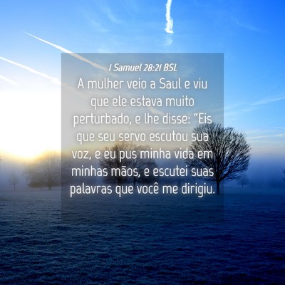 Picture 04 - 1 Samuel 28:21 BSL - A mulher veio a Saul e viu que ele estava muito - Bible Verse Picture