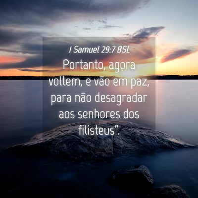 Picture 04 - 1 Samuel 29:7 BSL - Portanto, agora voltem, e vão em paz, para não - Bible Verse Picture