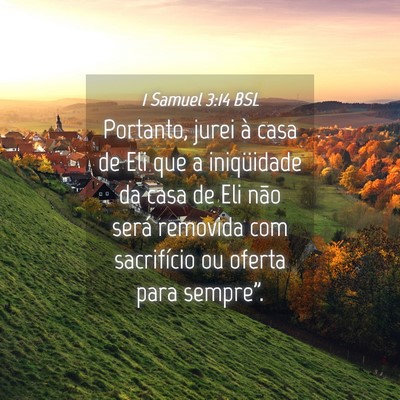 Picture 04 - 1 Samuel 3:14 BSL - Portanto, jurei à casa de Eli que a iniqüidade - Bible Verse Picture