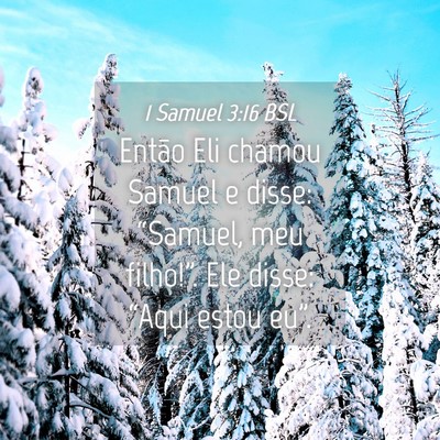 Picture 04 - 1 Samuel 3:16 BSL - Então Eli chamou Samuel e disse: “Samuel, meu - Bible Verse Picture