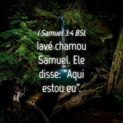 Picture 04 - 1 Samuel 3:4 BSL - Iavé chamou Samuel. Ele disse: “Aqui estou - Bible Verse Picture