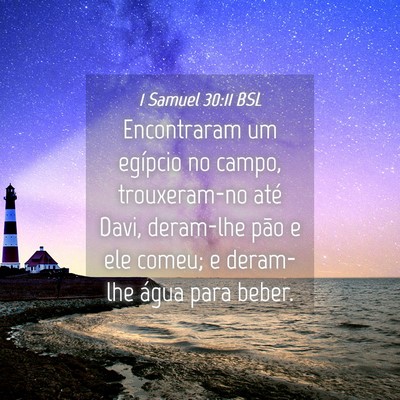 Picture 04 - 1 Samuel 30:11 BSL - Encontraram um egípcio no campo, trouxeram-no - Bible Verse Picture