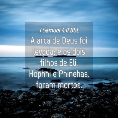 Picture 04 - 1 Samuel 4:11 BSL - A arca de Deus foi levada; e os dois filhos de - Bible Verse Picture