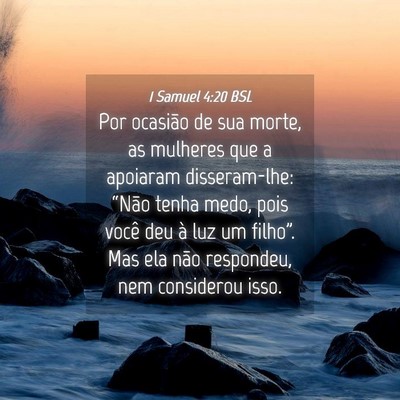 Picture 04 - 1 Samuel 4:20 BSL - Por ocasião de sua morte, as mulheres que a - Bible Verse Picture