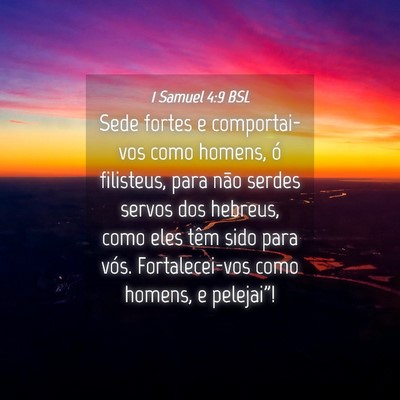 Picture 04 - 1 Samuel 4:9 BSL - Sede fortes e comportai-vos como homens, ó - Bible Verse Picture