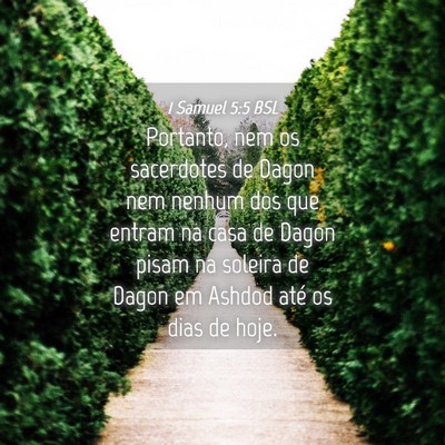 Picture 04 - 1 Samuel 5:5 BSL - Portanto, nem os sacerdotes de Dagon nem nenhum - Bible Verse Picture