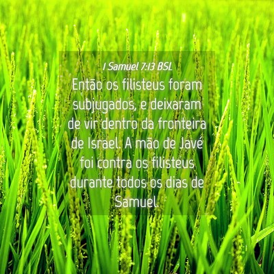 Picture 04 - 1 Samuel 7:13 BSL - Então os filisteus foram subjugados, e deixaram - Bible Verse Picture