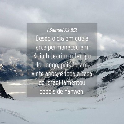 Picture 04 - 1 Samuel 7:2 BSL - Desde o dia em que a arca permaneceu em Kiriath - Bible Verse Picture