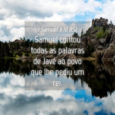 Picture 04 - 1 Samuel 8:10 BSL - Samuel contou todas as palavras de Javé ao povo - Bible Verse Picture