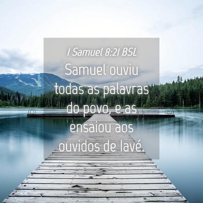 Picture 04 - 1 Samuel 8:21 BSL - Samuel ouviu todas as palavras do povo, e as - Bible Verse Picture
