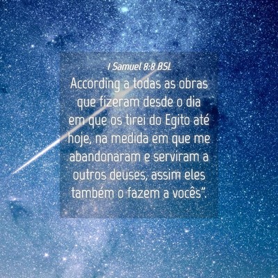 Picture 04 - 1 Samuel 8:8 BSL - According a todas as obras que fizeram desde o - Bible Verse Picture