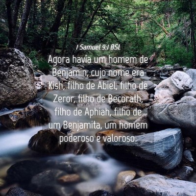 Picture 04 - 1 Samuel 9:1 BSL - Agora havia um homem de Benjamin, cujo nome era - Bible Verse Picture