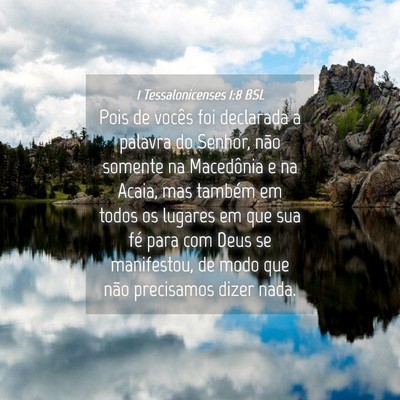 Picture 04 - 1 Tessalonicenses 1:8 BSL - Pois de vocês foi declarada a palavra do Senhor, - Bible Verse Picture