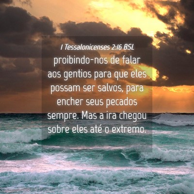 Picture 04 - 1 Tessalonicenses 2:16 BSL - proibindo-nos de falar aos gentios para que eles - Bible Verse Picture