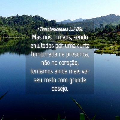 Picture 04 - 1 Tessalonicenses 2:17 BSL - Mas nós, irmãos, sendo enlutados por uma curta - Bible Verse Picture