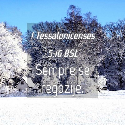 Picture 04 - 1 Tessalonicenses 5:16 BSL - Sempre se - Bible Verse Picture