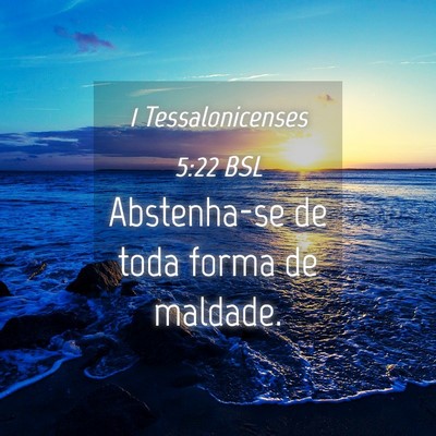 Picture 04 - 1 Tessalonicenses 5:22 BSL - Abstenha-se de toda forma de - Bible Verse Picture