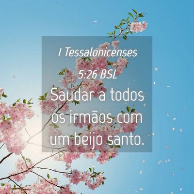 Picture 04 - 1 Tessalonicenses 5:26 BSL - Saudar a todos os irmãos com um beijo - Bible Verse Picture