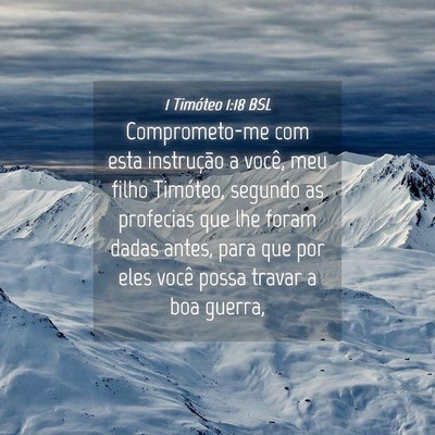 Picture 04 - 1 Timóteo 1:18 BSL - Comprometo-me com esta instrução a você, meu - Bible Verse Picture
