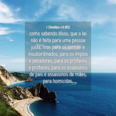 Picture 04 - 1 Timóteo 1:9 BSL - como sabendo disso, que a lei não é feita para - Bible Verse Picture
