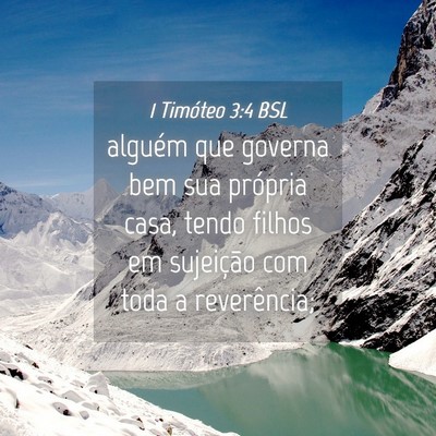 Picture 04 - 1 Timóteo 3:4 BSL - alguém que governa bem sua própria casa, tendo - Bible Verse Picture