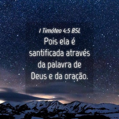 Picture 04 - 1 Timóteo 4:5 BSL - Pois ela é santificada através da palavra de - Bible Verse Picture